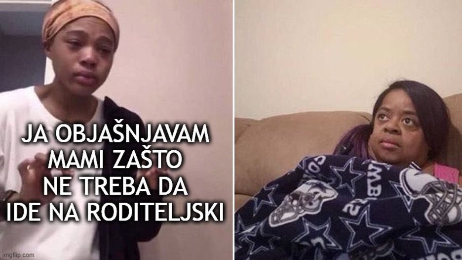 A meme with the captions [Me explaining to my mom why she doesn't need to go to the parent-teacher conference]